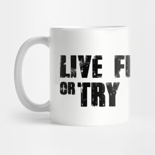 Live free or try hard Mug